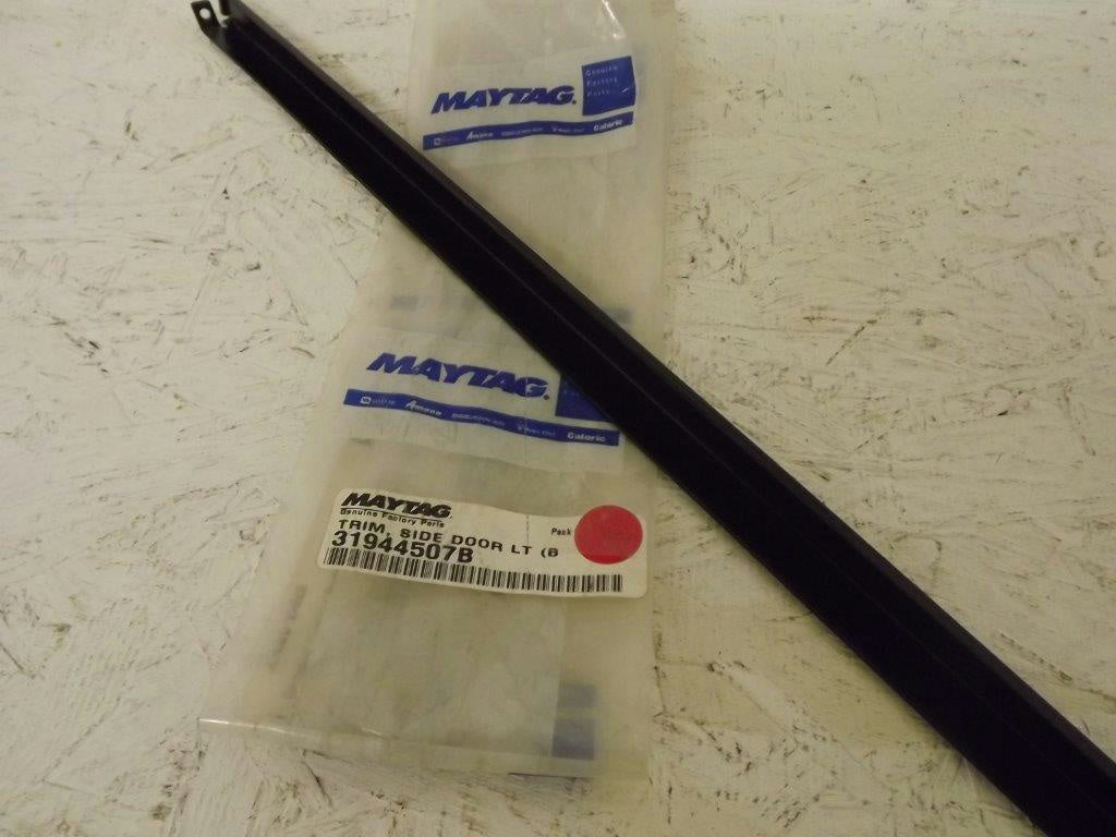 MAYTAG WHIRLPOOL STOVE 31944507B LT SIDE DOOR TRIM (BLK) NEW MAYTAG WHIRLPOOL STOVE 31944507B LT SIDE DOOR TRIM (BLK) NEW